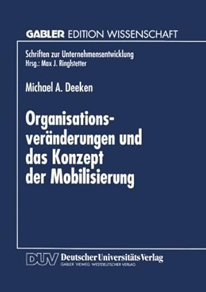 Seller image for Organisationsver ¤nderungen und das Konzept der Mobilisierung: Theoretische Aussagen und praktische Erkenntnisse aus einer Fallstudie im Bankensektor . zur Unternehmensentwicklung) (German Edition) [Paperback ] for sale by booksXpress