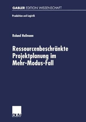 Immagine del venditore per Ressourcenbeschr ¤nkte Projektplanung im Menr-Modus-Fall (Produktion und Logistik) (German Edition) by Heilmann, Roland [Paperback ] venduto da booksXpress