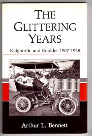 Seller image for The Glittering Years: Kalgoorlie and Boulder 1907-1928 for sale by Book Merchant Bookstore