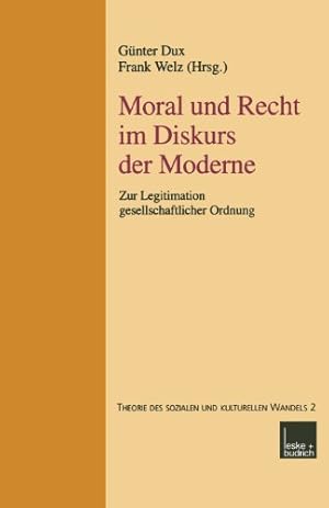 Imagen del vendedor de Moral und Recht im Diskurs der Moderne: Zur Legitimation Gesellschaftlicher Ordnung (German Edition) (Reihe Theorie Des Sozialen Und Kulturellen Wandels) [Paperback ] a la venta por booksXpress