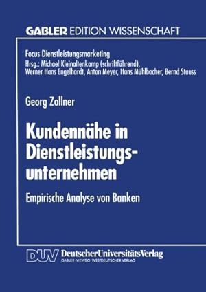 Bild des Verkufers fr Kundenn ¤he in Dienstleistungsunternehmen: Empirische Analyse von Banken (Fokus Dienstleistungsmarketing) (German Edition) by Zollner, Georg [Paperback ] zum Verkauf von booksXpress