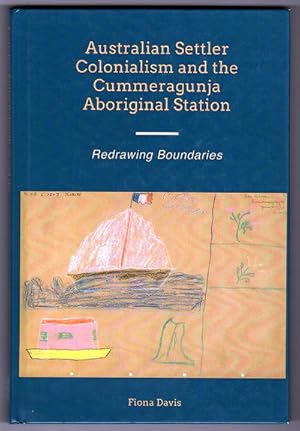 Australian Settler Colonialism and the Cummeragunja Aboriginal Station: Redrawing Boundaries
