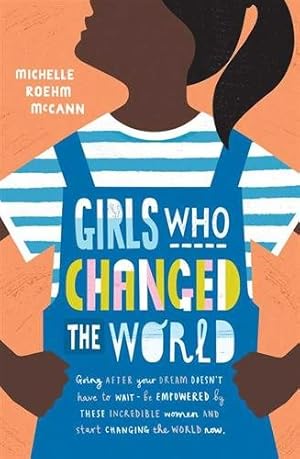 Imagen del vendedor de Girls Who Changed the World a la venta por GreatBookPricesUK