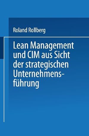 Imagen del vendedor de Lean Management und C.I.M. aus Sicht der strategischen Unternehmensf ¼hrung (German Edition) by Rollberg, Roland [Paperback ] a la venta por booksXpress