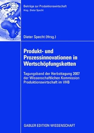 Bild des Verkufers fr Produkt- und Prozessinnovationen in Wertsch ¶pfungsketten: Tagungsband der Herbsttagung 2007 der Wissenschaftlichen Kommission Produktionswirtschaft im . Edition) (Beitr ¤ge zur Produktionswirtschaft) [Paperback ] zum Verkauf von booksXpress