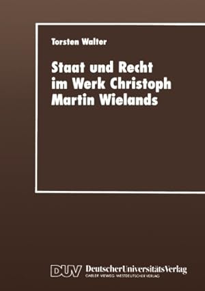 Bild des Verkufers fr Staat und Recht im Werk Christoph Martin Wielands (German Edition) by Walter, Torsten [Perfect Paperback ] zum Verkauf von booksXpress