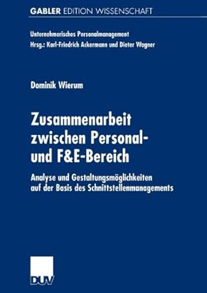 Bild des Verkufers fr Zusammenarbeit zwischen Personal- und F&E-Bereich: Analyse und Gestaltungsm ¶glichkeiten auf der Basis des Schnittstellenmanagements (Unternehmerisches Personalmanagement) (German Edition) by Wierum, Dominik [Paperback ] zum Verkauf von booksXpress