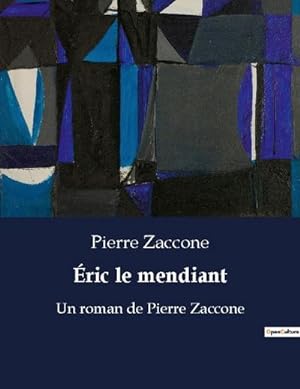 Image du vendeur pour ric le mendiant : Un roman de Pierre Zaccone mis en vente par Smartbuy
