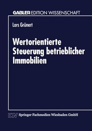Seller image for Wertorientierte Steuerung betrieblicher Immobilien (German Edition) by Gr   ¼nert, Lars [Paperback ] for sale by booksXpress