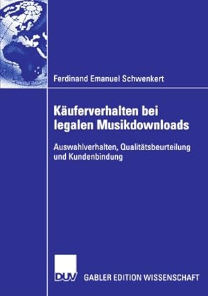 Immagine del venditore per K ¤uferverhalten bei Legalen Musikdownloads: Auswahlverhalten, Qualit ¤tsbeurteilung und Kundenbindung (German Edition) by Schwenkert, Ferdinand Emanuel [Paperback ] venduto da booksXpress