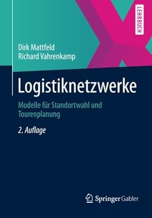 Seller image for Logistiknetzwerke: Modelle f ¼r Standortwahl und Tourenplanung (German Edition) by Mattfeld, Dirk, Vahrenkamp, Richard [Paperback ] for sale by booksXpress