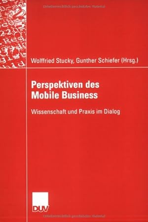 Seller image for Perspektiven des Mobile Business: Wissenschaft und Praxis im Dialog (Wirtschaftsinformatik) (German Edition) by Stucky, Wolffried [Paperback ] for sale by booksXpress