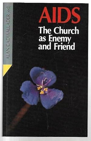 Image du vendeur pour AIDS. The Church as Enemy and Friend. Ambiguities in the Church's Response to AIDS. Interviews with those involved with AIDS. With contributions by Revd. Dr Gary Bouma, Fr. Brendan Byrne S.J., and the Revd Janet Gaden, and a foreword by Fr Bill Kirkpatrick. mis en vente par City Basement Books