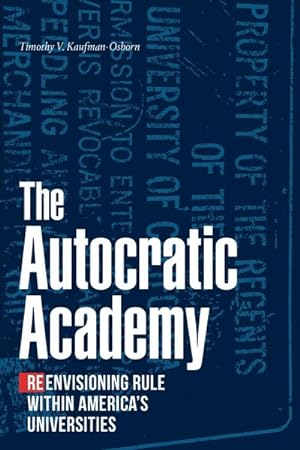 Immagine del venditore per Autocratic Academy : Re-envisioning Rule Within America's Universities venduto da GreatBookPrices