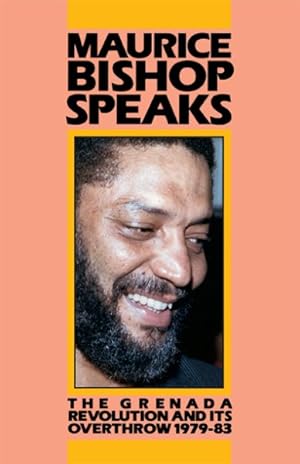 Seller image for Maurice Bishop Speaks : The Grenada Revolution and Its Overthrow 1979-83 for sale by GreatBookPrices