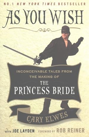 Seller image for As You Wish : Inconceivable Tales from the Making of the Princess Bride for sale by GreatBookPricesUK