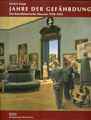 Bild des Verkufers fr Jahre der Gefhrdung - das Kunsthistorische Museum 1938 - 1945. zum Verkauf von Antiquariat Buchseite