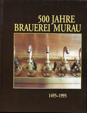 Bild des Verkufers fr 500 Jahre Brauerei Murau. Festschrift 1495 - 1995. Festschrift 1495 - 1995. zum Verkauf von Antiquariat Buchseite