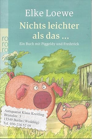 Bild des Verkufers fr Nichts leichter als das ---- Ein Buch mit Piggeldy und Frederick zum Verkauf von Klaus Kreitling