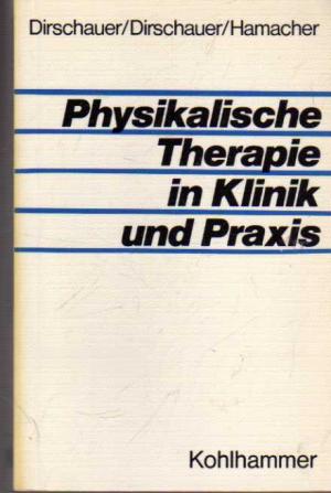Physikalische Therapie in Klinik und Praxis
