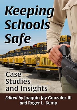 Immagine del venditore per Keeping Schools Safe : Case Studies and Insights venduto da GreatBookPrices