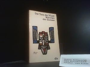 Bild des Verkufers fr Der Tanz der Vgel : Mrchen d. Sdsee. dtv[-Taschenbcher] ; 180 zum Verkauf von Der Buchecker
