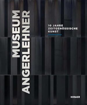 Bild des Verkufers fr Museum Angerlehner : 10 Jahre zeitgenssische Kunst zum Verkauf von AHA-BUCH GmbH