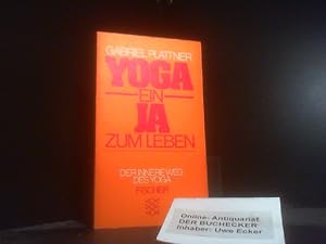 Yoga : e. Ja zum Leben ; [d. innere Weg d. Yoga]. Fischer-Taschenbücher ; 1824