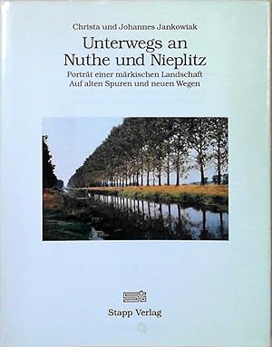 Imagen del vendedor de Unterwegs an Nuthe und Nieplitz Portrt einer mrkischen Landschaft. Auf alten Spuren und neuen Wegen a la venta por Berliner Bchertisch eG