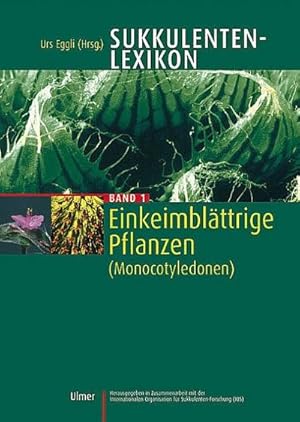 Bild des Verkufers fr Sukkulentenlexikon 1 : Einkeimblttrige Pflanzen - Monocotyledonen zum Verkauf von AHA-BUCH GmbH