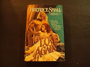 Immagine del venditore per To Love Again sc Bertrice Small 1st Print 1st ed 5/93 Ballantine Books venduto da Joseph M Zunno