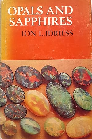Opals And Saphires: How To Work, Mine, Class, Polish, And Sell Them.