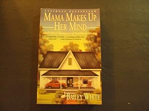 Bild des Verkufers fr Mama Makes Up Her Mind sc Bailey White 1st Vintage Books Print 5/94 zum Verkauf von Joseph M Zunno