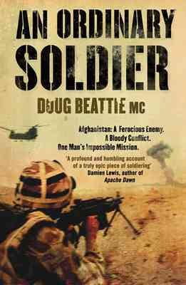 Immagine del venditore per Ordinary Soldier : Afghanistan: a Ferocious Enemy. a Bloody Conflict. One Man's Impossible Mission venduto da GreatBookPrices