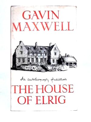 Seller image for The House of Elrig: An Autobiography of Childhood for sale by World of Rare Books