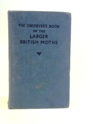 Seller image for The Observer's Book of the Larger British Moths for sale by World of Rare Books