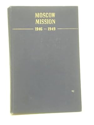 Bild des Verkufers fr Moscow mission, 1946-1949 zum Verkauf von World of Rare Books