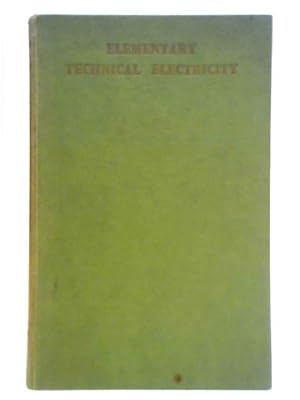 Seller image for Elementary Technical Electricity for sale by World of Rare Books