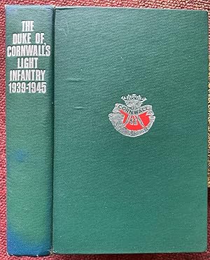 Seller image for THE HISTORY OF THE DUKE OF CORNWALL'S LIGHT INFANTRY 1939-45. for sale by Graham York Rare Books ABA ILAB