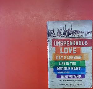 Imagen del vendedor de Unspeakable Love. Gay and Lesbian Life in the Middle East. New edition. a la venta por biblion2