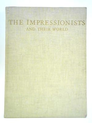 Bild des Verkufers fr The Impressionists and Their World zum Verkauf von World of Rare Books