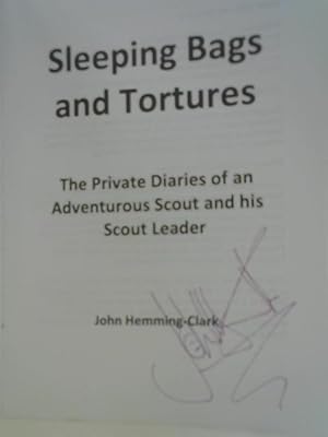 Bild des Verkufers fr Sleeping Bags and Tortures: The Private Diaries of an Adventurous Scout and His Scout Leader zum Verkauf von World of Rare Books