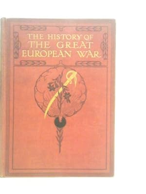 Bild des Verkufers fr The History of the Great European War Volume III zum Verkauf von World of Rare Books