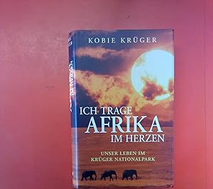 Bild des Verkufers fr Ich trage Afrika im Herzen - Unser Leben im Krger Nationalpark zum Verkauf von biblion2