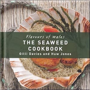 Seller image for THE SEAWEED COOKBOOK. By Gilli Davies and Huw Jones. Flavours of Wales Series. for sale by Coch-y-Bonddu Books Ltd