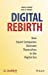 Imagen del vendedor de Digital Rebirth: How Smart Companies Recreate Themselves in the Digital Era [Hardcover ] a la venta por booksXpress