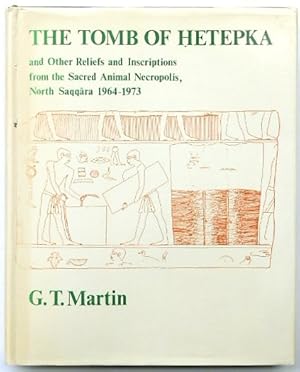 The Tomb of Hetepka and Other Reliefs and Inscriptions from the Sacred Animal Necropolis, North S...