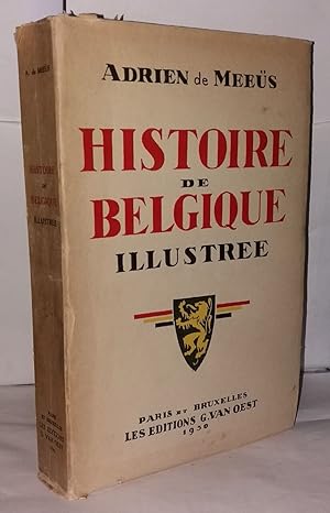Imagen del vendedor de Histoire de Belgique illustre a la venta por Librairie Albert-Etienne