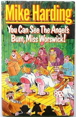 Seller image for You Can See The Angel's Bum, Miss Worswick! for sale by PsychoBabel & Skoob Books