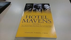 Bild des Verkufers fr Hotel Mavens: Volume 2: Henry Morrison Flagler, Henry Bradley Plant, Carl Graham Fisher zum Verkauf von BoundlessBookstore